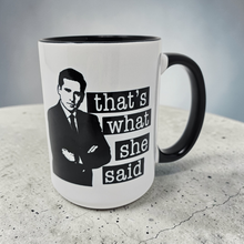 Load image into Gallery viewer, Funny “That’s What She Said” Mug – Classic Joke Coffee Mug, 15 oz Ceramic, Double-Sided Print