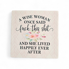 Load image into Gallery viewer, **Floral “A Wise Woman Once Said…” Ceramic Coaster – Glossy Square with Cork Backing**