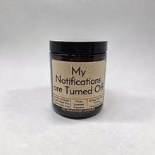 Load image into Gallery viewer, Funny Saying Candle – “My Notifications Are Turned Off” – Honey Lavender Scented Candle, 8 oz Amber Jar, Hand Poured