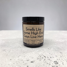 Load image into Gallery viewer, Funny Saying Candle – “Smells Like Some High End Gays Live Here” – Mahogany Coconut Scented Candle, 8 oz Amber Jar, Hand Poured