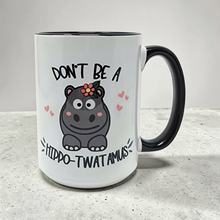 Load image into Gallery viewer, Funny Hippo Mug – “Don’t Be a Hippo-twatamous” – Cute Hippo Coffee Mug, 15 oz Ceramic, Double-Sided Print