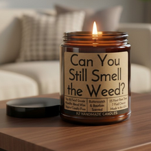 Load image into Gallery viewer, Funny Saying Candle – “Can You Still Smell the Weed” – Butterscotch & Bourbon Scented Candle, 8 oz Amber Jar, Hand Poured
