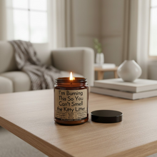 Load image into Gallery viewer, Funny Saying Scented Candle Jar - I'm Burning This So You Can't Smell the Kitty Litter