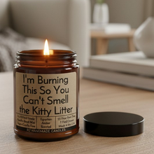 Load image into Gallery viewer, Funny Saying Scented Candle Jar - I'm Burning This So You Can't Smell the Kitty Litter
