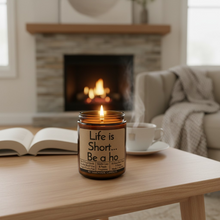 Load image into Gallery viewer, Funny Saying Candle – “Life Is Short… Be a Ho” – Vanilla Lace & Pearls Scented Candle, 8 oz Amber Jar, Hand Poured