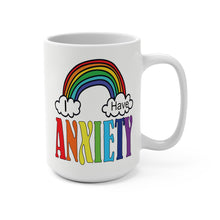 Load image into Gallery viewer, Funny Anxiety Mug – “I Have Anxiety” – Rainbow & Clouds Coffee Mug, 15 oz Ceramic, Double-Sided Print
