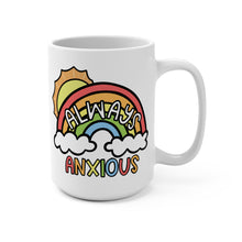 Load image into Gallery viewer, Always Anxious Mug β Funny Rainbow Cloud Coffee Mug β 15 oz Ceramic Mug β Cute Mental Health Humor Mug