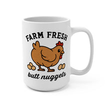 Load image into Gallery viewer, Farm Fresh Butt Nuggets Mug β Funny Chicken Coffee Mug β 15 oz Ceramic Mug β Farm Humor Cup β Dishwasher Safe