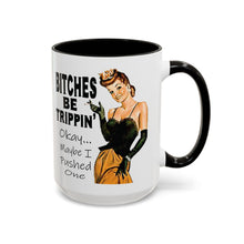 Load image into Gallery viewer, Funny Retro Mug – “Bitches Be Trippin’… Okay Maybe I Pushed One” – Sarcastic Coffee Mug, 15 oz Ceramic, Color Accent