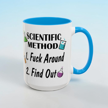 Load image into Gallery viewer, Funny Science Mug – “Scientific Method: Fuck Around & Find Out” – Sarcastic Coffee Mug, 15 oz Ceramic, Double-Sided Print