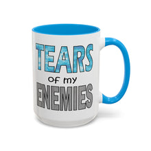 Load image into Gallery viewer, Funny Mug – “Tears of My Enemies” – Sarcastic Coffee Mug, 15 oz Ceramic, Double-Sided Print
