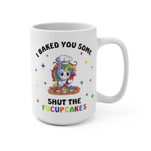 Load image into Gallery viewer, 15 oz Extra Large Coffee Mug - Baked You Some Shut the Fucupcakes Unicorn