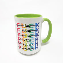 Load image into Gallery viewer, Funny Profanity Mug – “Fuck This, That, Them, It, You, Everything” – Sarcastic Coffee Mug, 15 oz Ceramic, Double-Sided Print