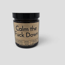 Load image into Gallery viewer, Funny Saying Scented Candle Jar - Calm the Fuck Down