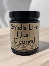 Load image into Gallery viewer, Funny Saying Scented Candle Jar - Smells Like I Just Cleaned