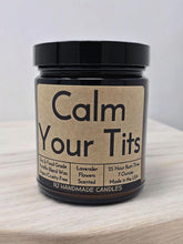 Load image into Gallery viewer, Funny Saying Scented Candle Jar - Calm Your Tits