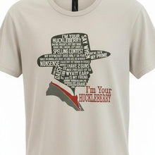 Load image into Gallery viewer, Adult Tee - I'm Your Huckleberry