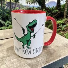 Load image into Gallery viewer, Funny Dinosaur Mug – “What Now Bitch?” – T-Rex Grabber Arms Coffee Mug, 15 oz Ceramic, Double-Sided Print