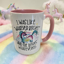 Load image into Gallery viewer, Whatever Bitches Unicorn Mug – Funny Sarcastic Coffee Mug – 15 oz Ceramic Mug – Rainbow Unicorn Humor Cup
