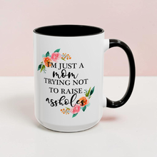 Load image into Gallery viewer, Funny Mom Mug – “I’m Just a Mom Trying Not to Raise Assholes” – Sarcastic Parenting Coffee Mug, 15 oz Ceramic, Double-Sided Print