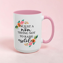 Load image into Gallery viewer, Funny Mom Mug – “I’m Just a Mom Trying Not to Raise Assholes” – Sarcastic Parenting Coffee Mug, 15 oz Ceramic, Double-Sided Print