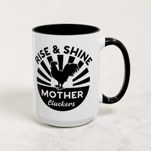 Load image into Gallery viewer, Funny Chicken Mug – “Rise & Shine Mother Cluckers” – Farm Humor Coffee Mug, 15 oz Ceramic, Double-Sided Print