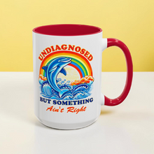 Load image into Gallery viewer, Funny Dolphin Mug – “Undiagnosed but Something Ain’t Right” – Sarcastic Humor Coffee Mug, 15 oz Ceramic, Double-Sided Print