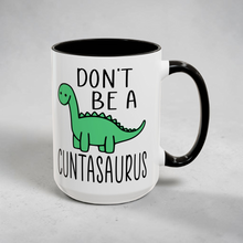 Load image into Gallery viewer, Funny Dinosaur Mug – “Don’t Be a Cuntasaurus” – Sarcastic Dino Coffee Mug, 15 oz Ceramic, Double-Sided Print