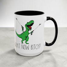 Load image into Gallery viewer, Funny Dinosaur Mug – “What Now Bitch?” – T-Rex Grabber Arms Coffee Mug, 15 oz Ceramic, Double-Sided Print