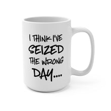 Load image into Gallery viewer, Funny Sloth Mug – “I Think I Seized the Wrong Day” – Lazy Humor Coffee Mug, 15 oz Ceramic, Double-Sided Print