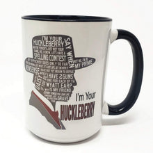 Load image into Gallery viewer, Funny Western Mug – “I’m Your Huckleberry” – Doc Holliday Tombstone Inspired Coffee Mug, 15 oz Ceramic, Double-Sided Print