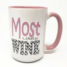 Load image into Gallery viewer, 15 oz Extra Large Coffee Mug - Most Likely Wine