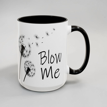 Load image into Gallery viewer, Funny Dandelion Mug – “Blow Me” – Sarcastic Flower Coffee Mug, 15 oz Ceramic, Double-Sided Print
