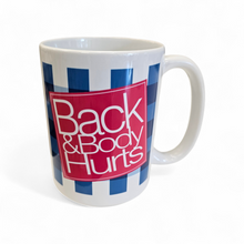 Load image into Gallery viewer, 15 oz Mug - Back &amp; Body Hurts
