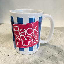 Load image into Gallery viewer, 15 oz Mug - Back &amp; Body Hurts
