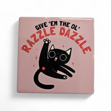 Load image into Gallery viewer, Ceramic Coaster - Give Them the Ol' Razzle Dazzle
