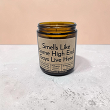 Load image into Gallery viewer, Funny Saying Candle – “Smells Like Some High End Gays Live Here” – Mahogany Coconut Scented Candle, 8 oz Amber Jar, Hand Poured
