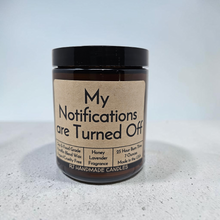 Load image into Gallery viewer, Funny Saying Candle – “My Notifications Are Turned Off” – Honey Lavender Scented Candle, 8 oz Amber Jar, Hand Poured
