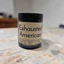 Load image into Gallery viewer, Funny Saying Candle – “Exhausted American” – Apple Pie &amp; Booze Scented Candle, 8 oz Amber Jar, Hand Poured in USA
