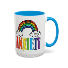 Load image into Gallery viewer, Funny Anxiety Mug – “I Have Anxiety” – Rainbow &amp; Clouds Coffee Mug, 15 oz Ceramic, Double-Sided Print
