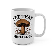 Load image into Gallery viewer, Funny Mushroom Mug – “Let That Shiitake Go” – Cute Fungi Coffee Mug, 15 oz Ceramic, Double-Sided Print
