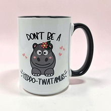 Load image into Gallery viewer, Funny Hippo Mug – “Don’t Be a Hippo-twatamous” – Cute Hippo Coffee Mug, 15 oz Ceramic, Double-Sided Print

