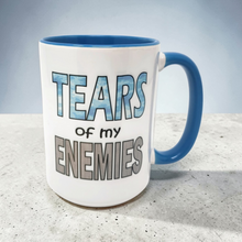 Load image into Gallery viewer, Funny Mug – “Tears of My Enemies” – Sarcastic Coffee Mug, 15 oz Ceramic, Double-Sided Print
