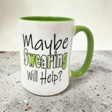Load image into Gallery viewer, 15 oz Extra Large Coffee Mug - Maybe Swearing Will Help?

