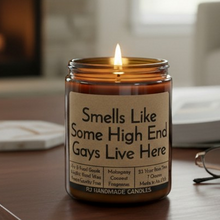 Load image into Gallery viewer, Funny Saying Candle – “Smells Like Some High End Gays Live Here” – Mahogany Coconut Scented Candle, 8 oz Amber Jar, Hand Poured
