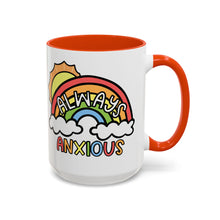 Load image into Gallery viewer, Always Anxious Mug – Funny Rainbow Cloud Coffee Mug – 15 oz Ceramic Mug – Cute Mental Health Humor Mug
