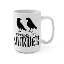 Load image into Gallery viewer, Funny Crow Mug – “Attempted Murder” – Two Crows Dark Humor Coffee Mug, 15 oz Ceramic, Double-Sided Print
