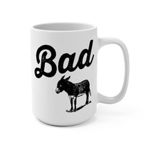 Load image into Gallery viewer, Bad Ass Mug – Funny Donkey Coffee Mug – 15 oz Ceramic Mug – Sarcastic Humor Mug – Dishwasher &amp; Microwave Safe
