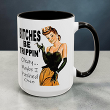 Load image into Gallery viewer, Funny Retro Mug – “Bitches Be Trippin’… Okay Maybe I Pushed One” – Sarcastic Coffee Mug, 15 oz Ceramic, Color Accent
