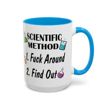 Load image into Gallery viewer, Funny Science Mug – “Scientific Method: Fuck Around &amp; Find Out” – Sarcastic Coffee Mug, 15 oz Ceramic, Double-Sided Print
